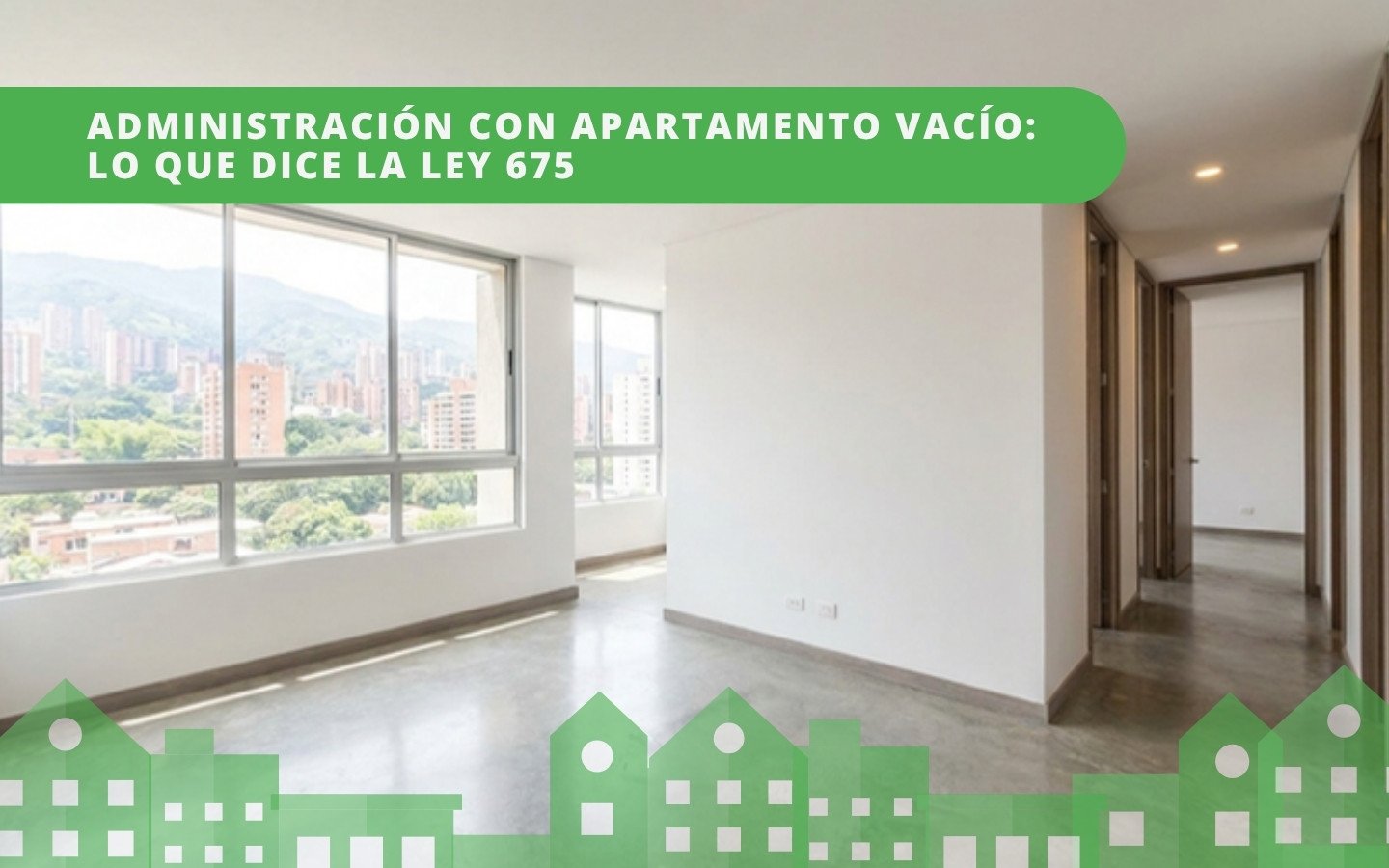 Apartamento vacío sin muebles en Colombia — obligación de pagar administración según la Ley 675 de 2001 de propiedad horizontal