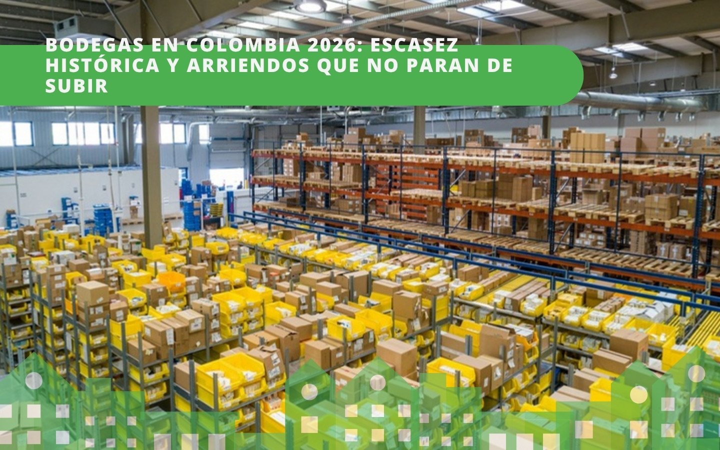 Bodega logística moderna con racks y cajas — mercado de bodegas en Colombia 2026