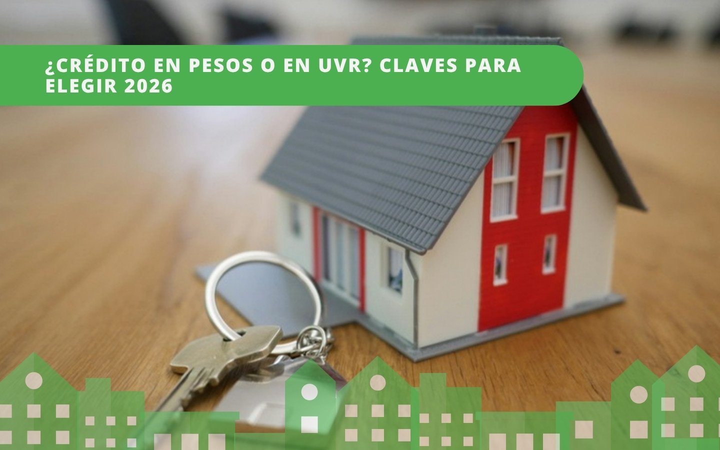 Llaves de apartamento nuevo — crédito hipotecario en pesos o UVR Colombia 2026