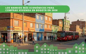 Barrios más económicos para vivir en Bogotá en 2026: precios por m² en el sur y suroccidente