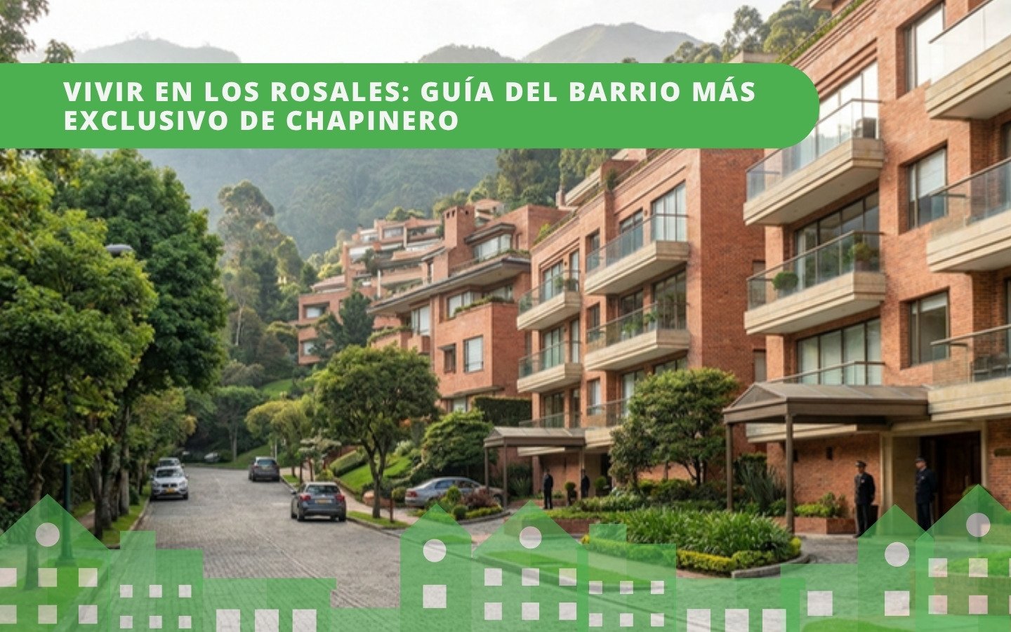 Calle exclusiva de Los Rosales en Bogotá con edificios de ladrillo, jardines y los cerros orientales al fondo — guía del barrio