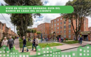 Vivir en Villas de Granada: guía del barrio de casas más consolidado del occidente de Bogotá