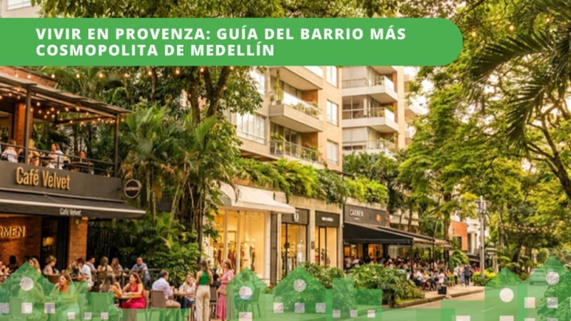 Calle arborizada de Provenza en El Poblado, Medellín, con cafés, terrazas y ambiente cosmopolita — guía del barrio