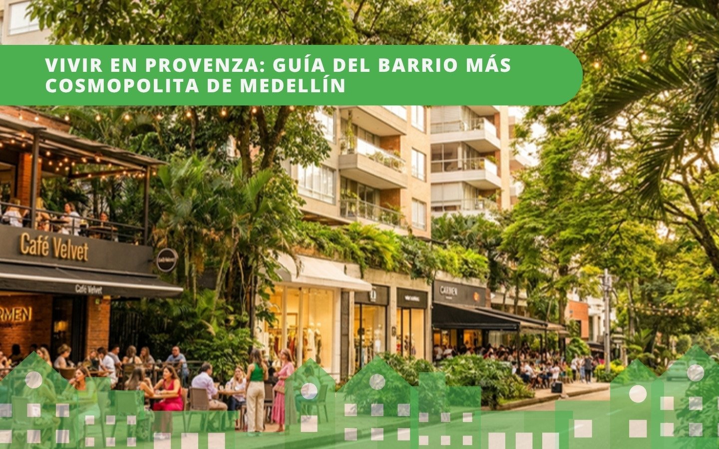 Calle arborizada de Provenza en El Poblado, Medellín, con cafés, terrazas y ambiente cosmopolita — guía del barrio