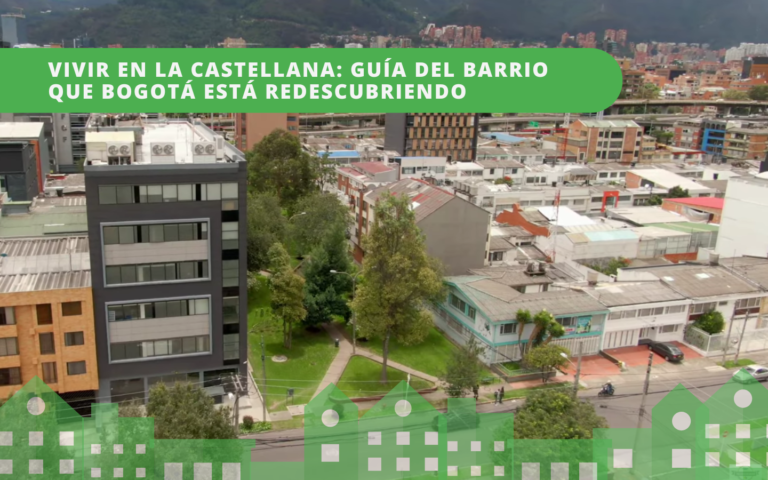 Vivir en La Castellana: guía del barrio que Bogotá está redescubriendo